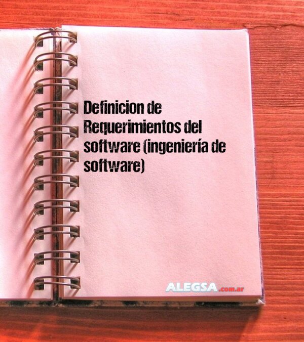 Definición de Requerimientos del software (ingeniería de software)