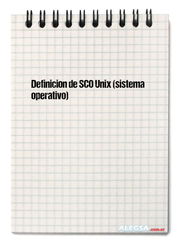 Definición de SCO Unix (sistema operativo)