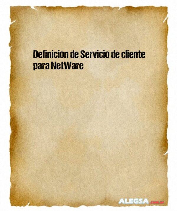 Definición de Servicio de cliente para NetWare