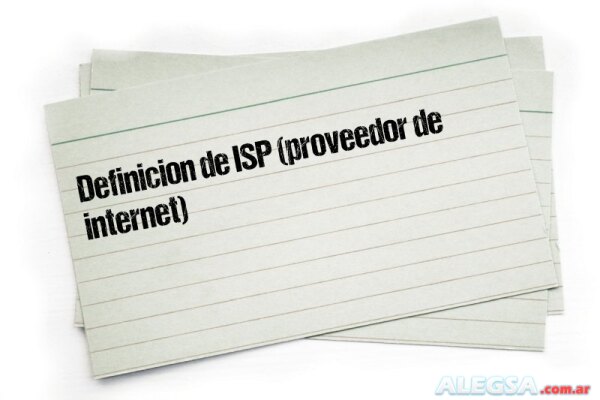 Definición de ISP (proveedor de internet)