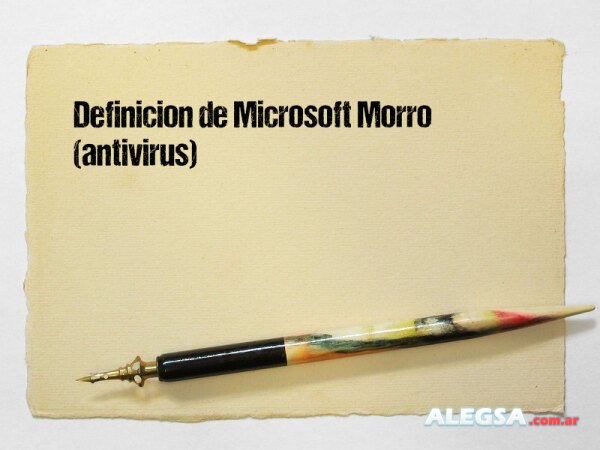 Definición de Microsoft Morro (antivirus)