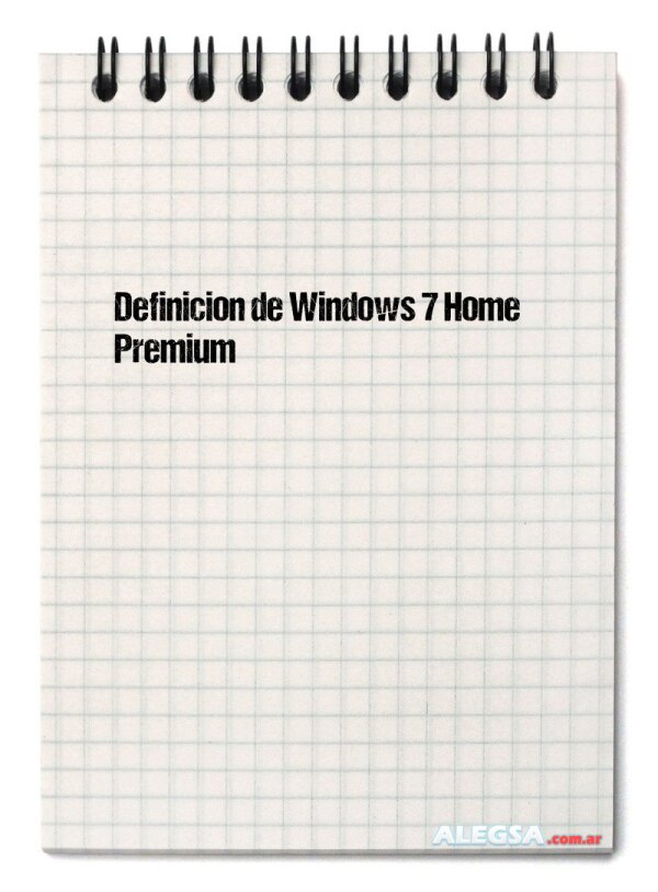 Definición de Windows 7 Home Premium