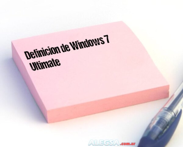 Definición de Windows 7 Ultimate