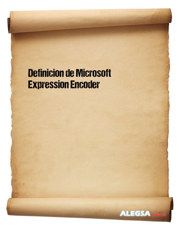 Definición de Microsoft Expression Encoder