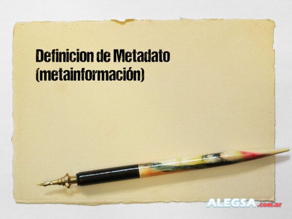 Definición de Metadato (metainformación)