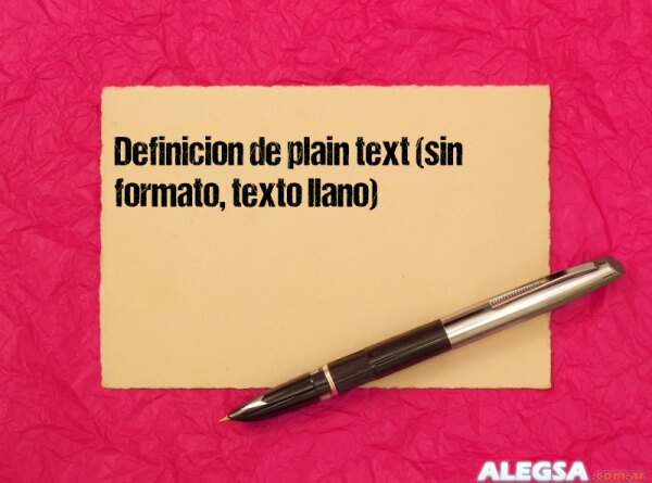 Definición de plain text (sin formato, texto llano)