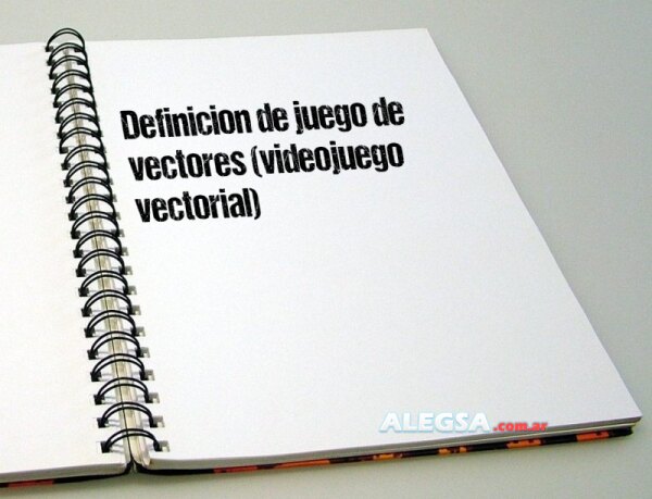 Definición de juego de vectores (videojuego vectorial)