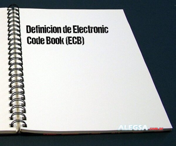 Definición de Electronic Code Book (ECB)