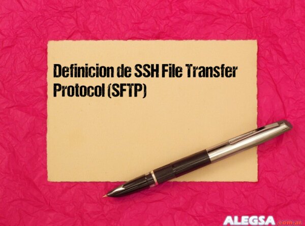 Definición de SSH File Transfer Protocol (SFTP)