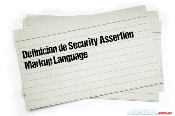 Definición de Security Assertion Markup Language