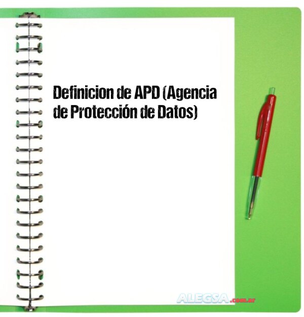 Definición de APD (Agencia de Protección de Datos)