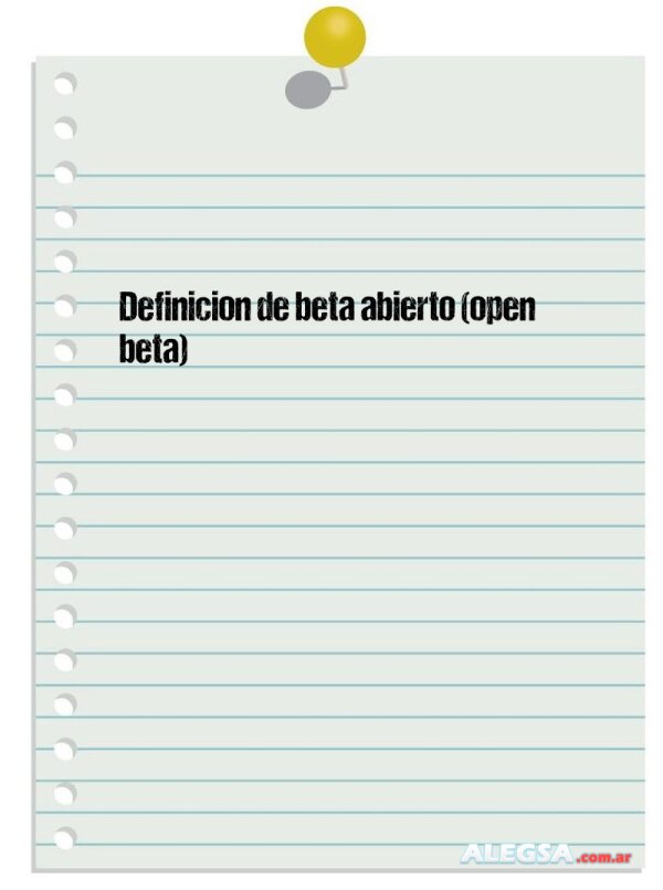 Definición de beta abierto (open beta)