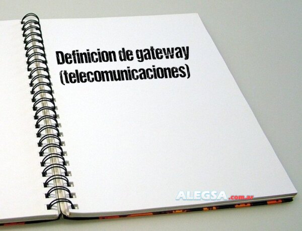 Definición de gateway (telecomunicaciones)