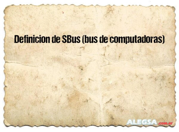 Definición de SBus (bus de computadoras)