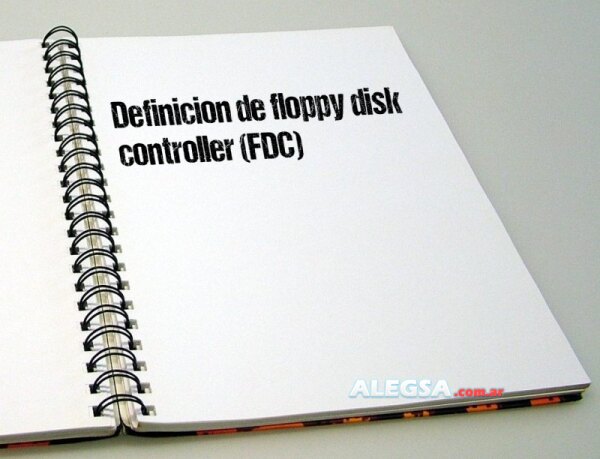 Definición de floppy disk controller (FDC)