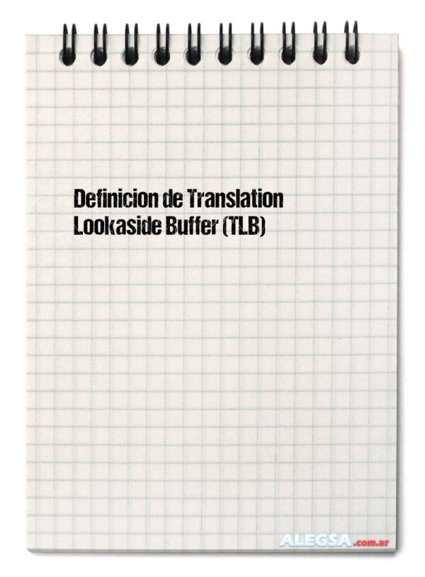 Definición de Translation Lookaside Buffer (TLB)