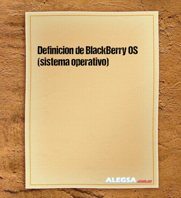 Definición de BlackBerry OS (sistema operativo)
