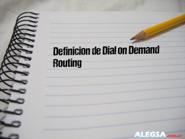 Definición de Dial on Demand Routing