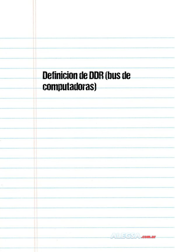 Definición de DDR (bus de computadoras)