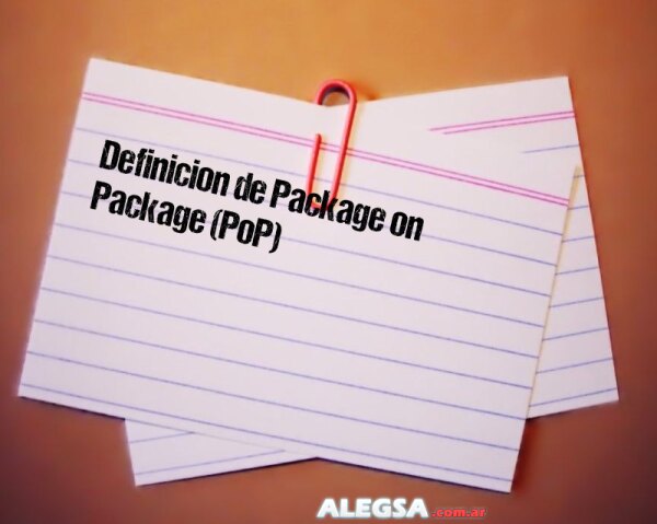 Definición de Package on Package (PoP)