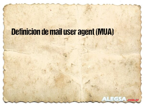 Definición de mail user agent (MUA)