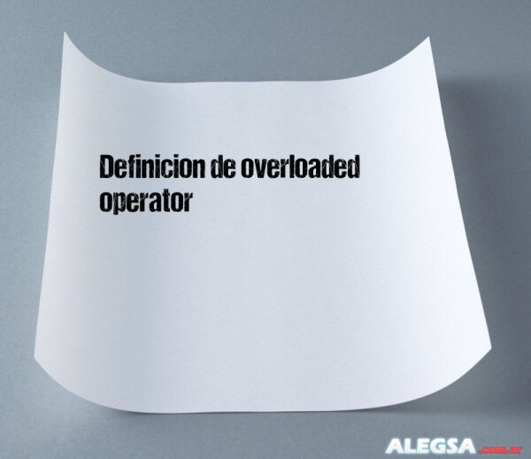 Definición de overloaded operator