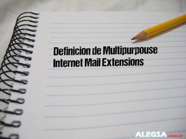 Definición de Multipurpouse Internet Mail Extensions