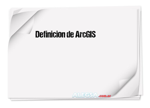 Definición de ArcGIS