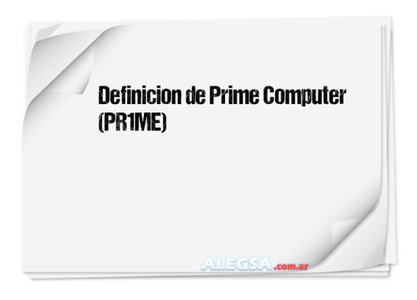 Definición de Prime Computer (PR1ME)
