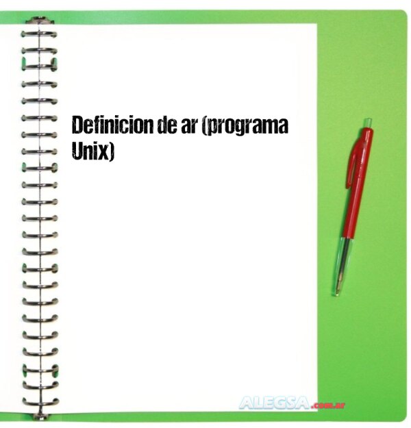 Definición de ar (programa Unix)