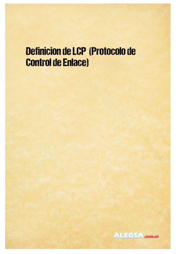 Definición de LCP  (Protocolo de Control de Enlace)