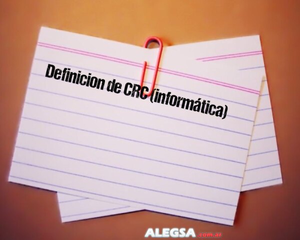 Definición de CRC (informática)