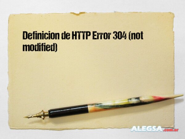 Definición de HTTP Error 304 (not modified)