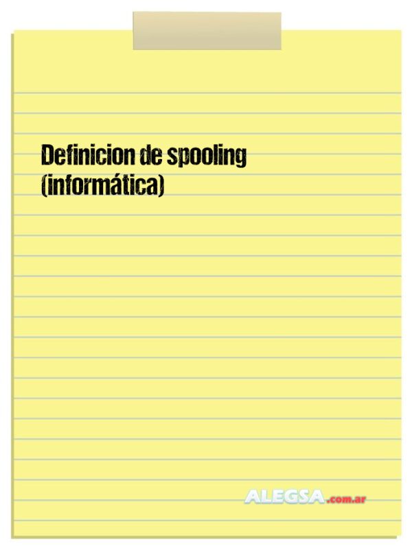 Definición de spooling (informática)