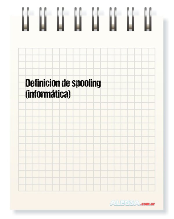 Definición de spooling (informática)