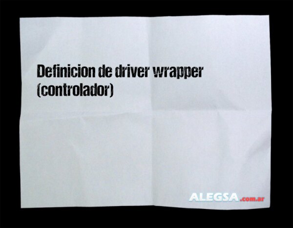 Definición de driver wrapper (controlador)
