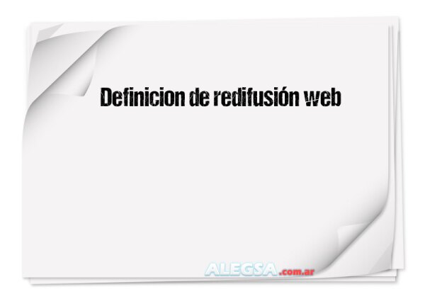 Definición de redifusión web