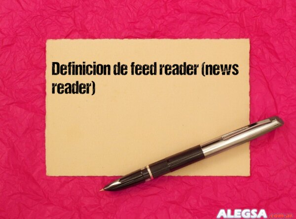 Definición de feed reader (news reader)