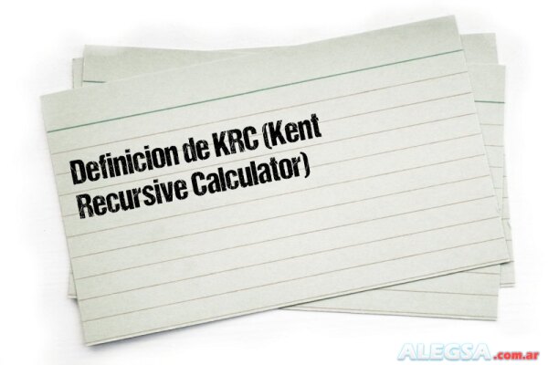 Definición de KRC (Kent Recursive Calculator)