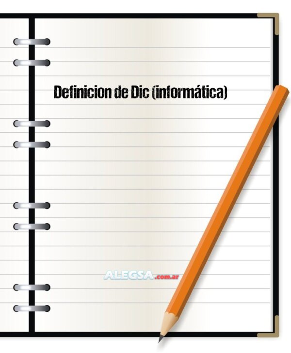 Definición de Dic (informática)