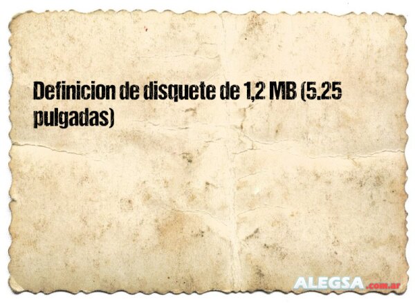 Definición de disquete de 1,2 MB (5.25 pulgadas)