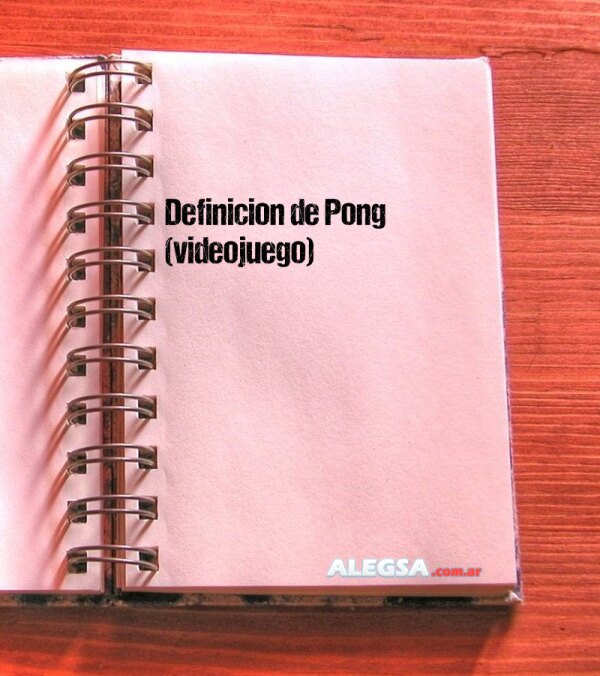 Definición de Pong (videojuego)