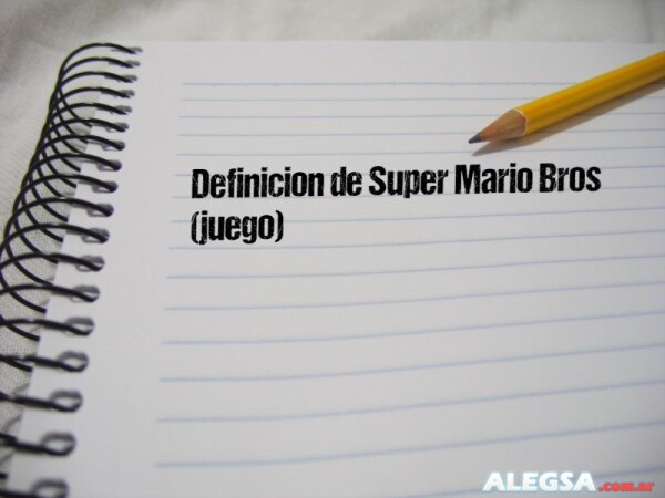 Definición de Super Mario Bros (juego)