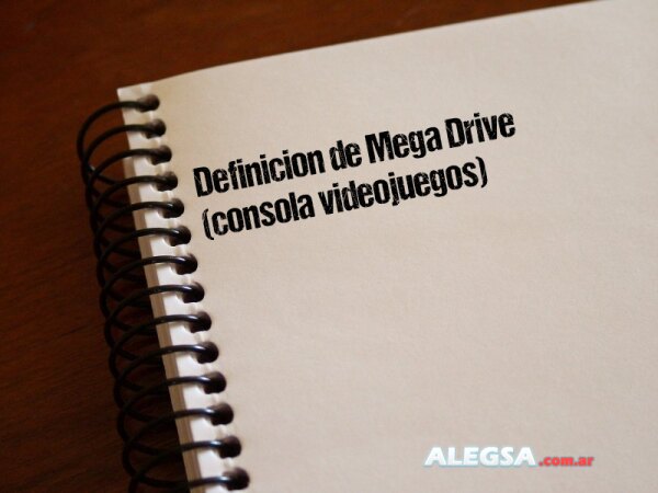 Definición de Mega Drive (consola videojuegos)