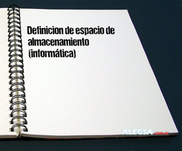 Definición de espacio de almacenamiento (informática)