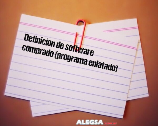 Definición de software comprado (programa enlatado)