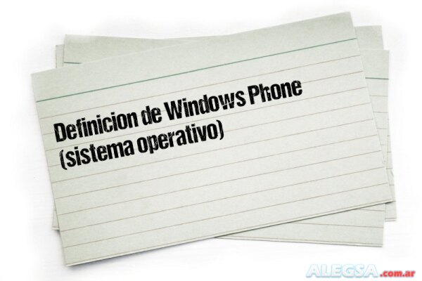 Definición de Windows Phone (sistema operativo)