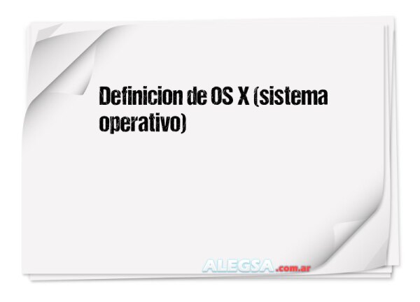 Definición de OS X (sistema operativo)