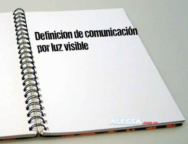Definición de comunicación por luz visible