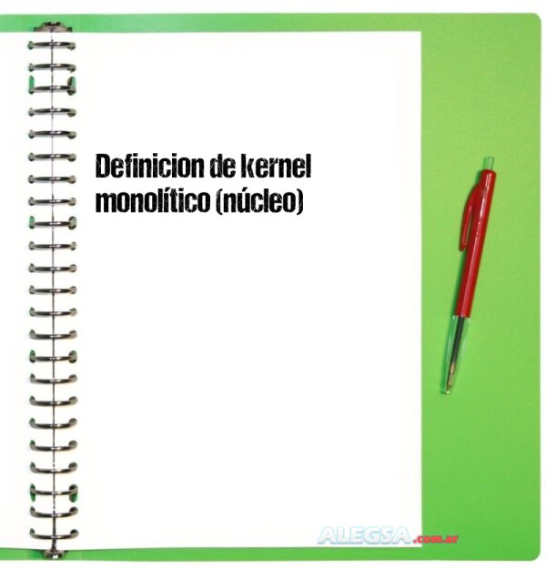 Definición de kernel monolítico (núcleo)